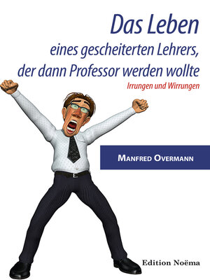 cover image of Das Leben eines gescheiterten Lehrers, der dann Professor werden wollte